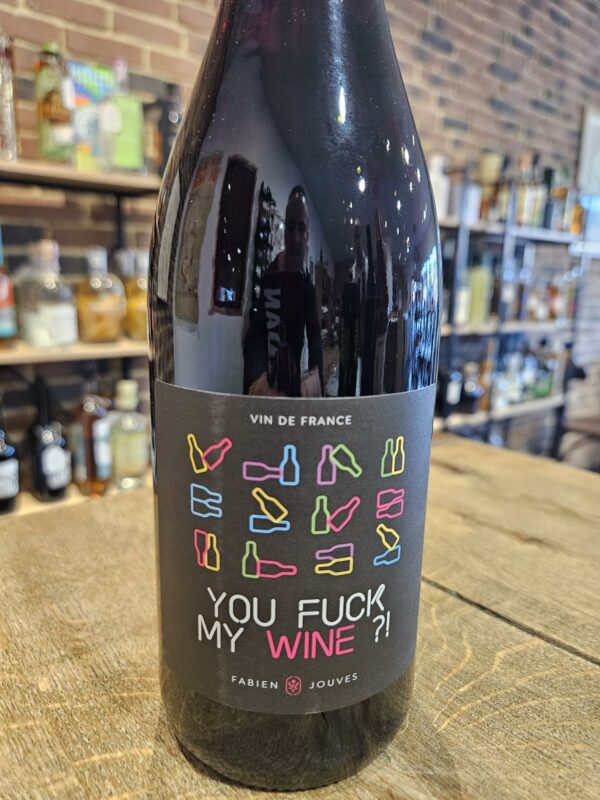 Vin de France Fabien Jouves "You Fuck my Wine"